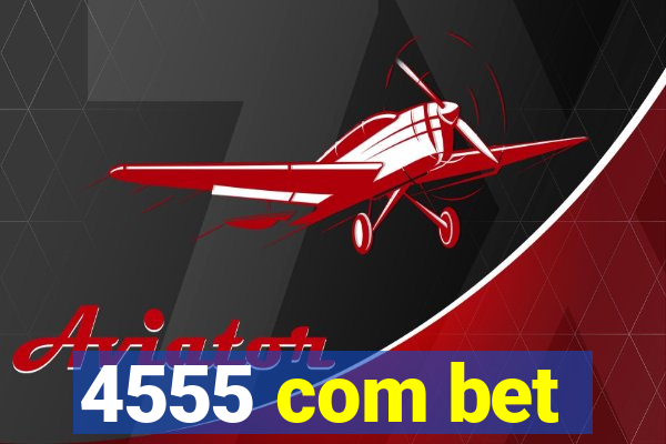 4555 com bet